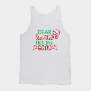 Dear Santa Define Good? Tank Top